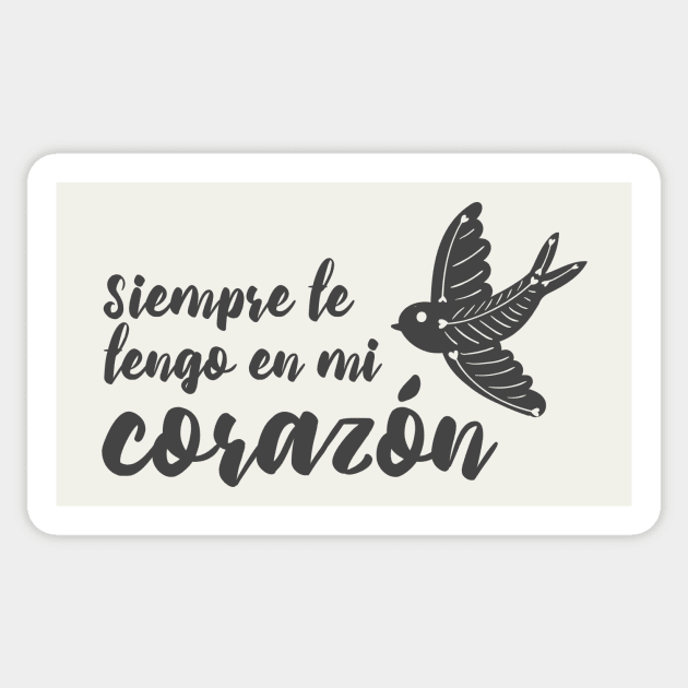 Siempre te tengo en mi corazon - always in my heart Sticker by verde